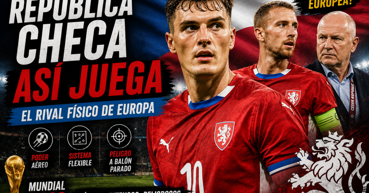República Checa llega al Mundial 2026 con más dudas que certezas… y eso la hace peligrosa